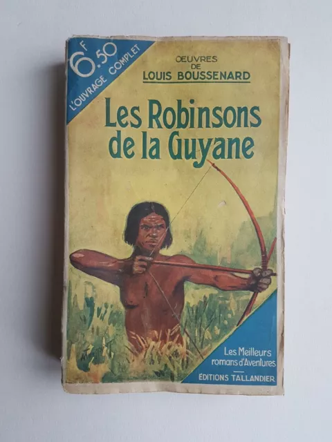 Les Robinsons de la Guyane - Louis Boussenard - Tallandier 1937 - Bon état