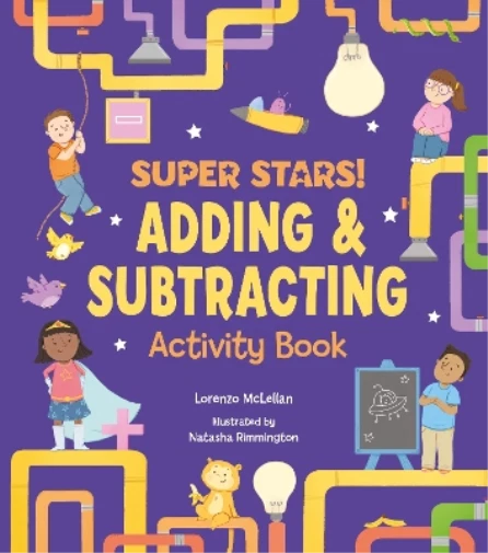 LORENZO MCLELLAN SUPER Stars! Adding and Subtracting Activity Book ...