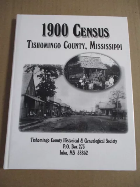 1900 Census Tishomingo County Mississippi MS Family Genealogy History Book 2003