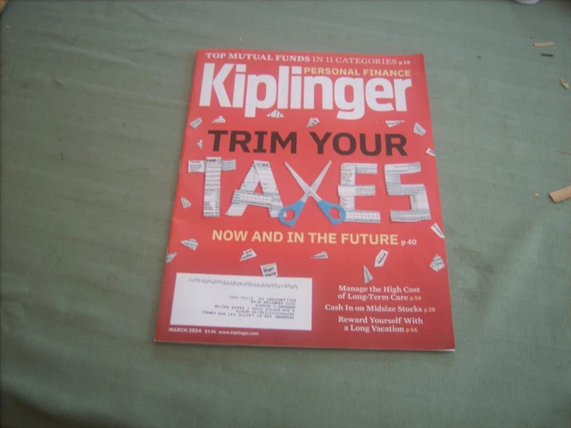 KIPLINGER MAGAZINE, MARCH 2024; Trim Your Taxes; Great Tips 5.49