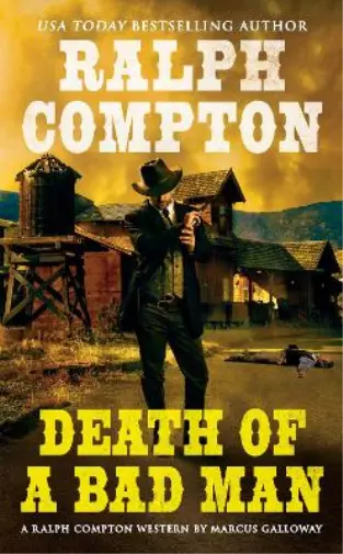Ralph Compton Marcus Galloway Ralph Compton Death of a Bad Man (Poche)