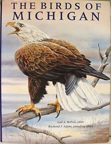 The Birds of Michigan - Hardcover By James Granlund - GOOD