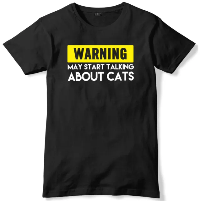 Warning May Start Talking About Cats Mens Funny Slogan Unisex T-Shirt