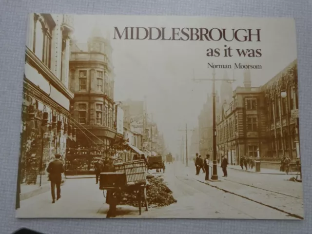 Middlesbrough As It Was - Norman Moorsom