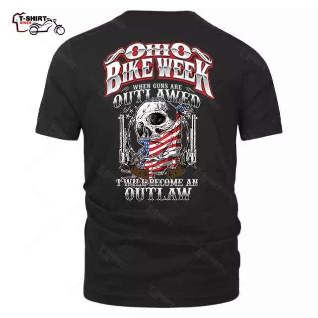 OHIO BIKE WEEK When Guns Are Outlawed I Will Become An Outlaw T-Shirt ...
