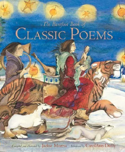 The Barefoot Book of Classic Poems By Jackie Morris,Carol Ann Duffy