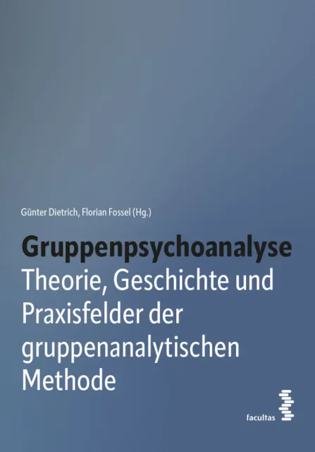 Günter Dietrich; Florian Fossel / Gruppenpsychoanalyse