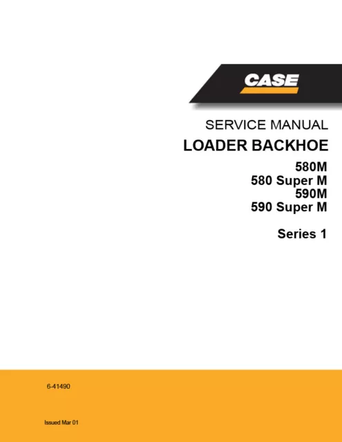 Case 580M, 590M, 580, 590 Super M  (Series 1) Loader Backhoe Service Manual