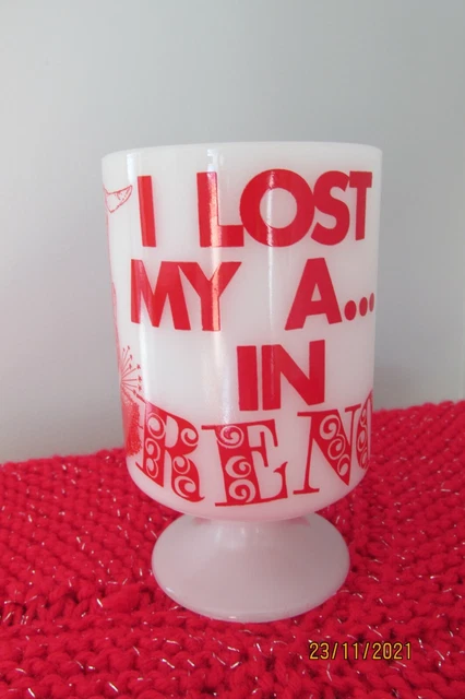 Milk Glass Mug I lost my Ass In Reno Casino Gambling  Pedestal cup coffee beer