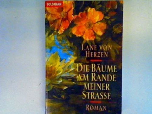 Die Bäume am Rande meiner Strasse Von Herzen, Lane: