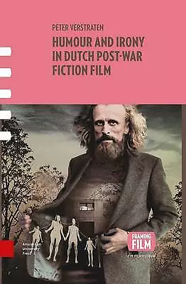 Humour and Irony in Dutch Post-War Fiction Film, P