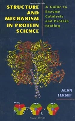 STRUCTURE AND MECHANISM in Protein Science: Guide to Enzyme Catalysis ...