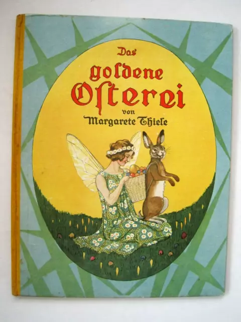 "Das goldene Osterei" Märchen-Bilderbuch v.Margarete Thiele - Verlag Union -1930