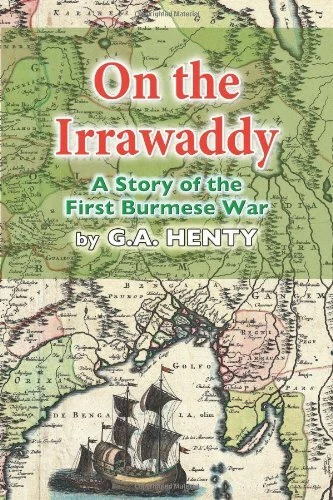 On the Irrawaddy  A Story of the First Burmese War