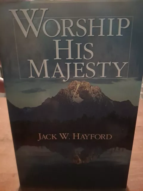 Worship His Majesty By Jack W Hayford 2000 Trade Paperback 125