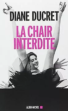 La Chair Interdite de Diane Ducret | Livre | état bon