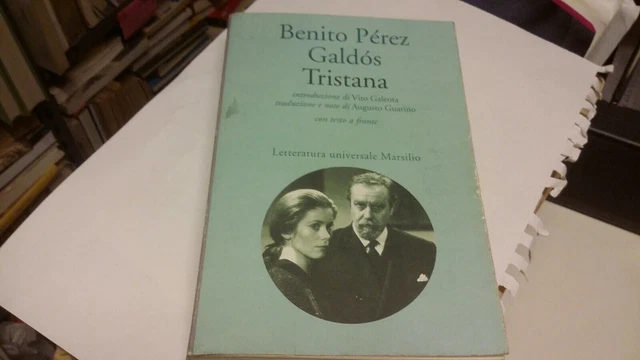 TRISTANA. TESTO SPAGNOLO A FRONTE PEREZ GALDOS B. Marsilio, 26d21 TRISTANA. TESTO SPAGNOLO A FRONTE PEREZ GALDOS B. Marsilio, 26d21