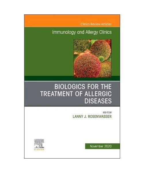 BIOLOGICS FOR THE Treatment of Allergic Diseases, an Issue of ...