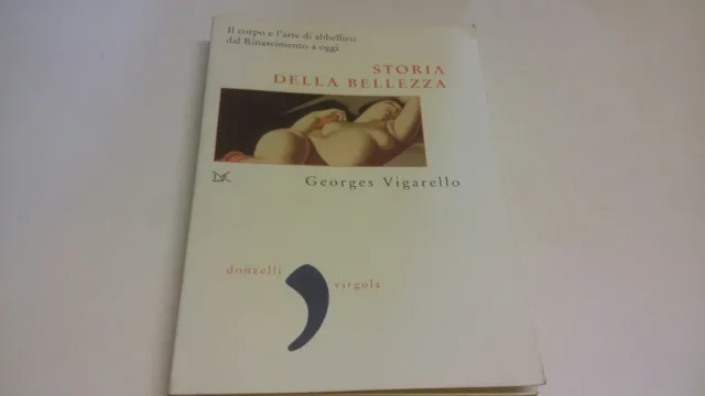 G. VIGARELLO, STORIA DELLA BELLEZZA, DONZELLI, 2007, 30d22