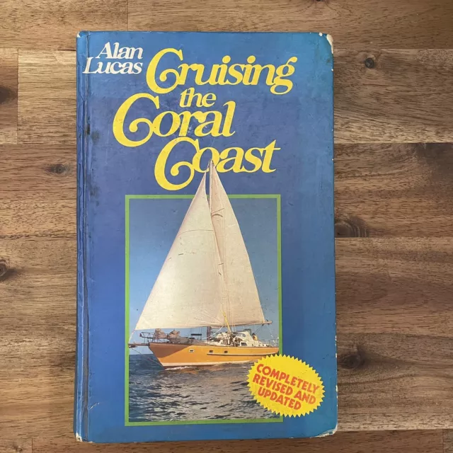 Cruising The Coral Coast | Alan Lucas | HC 1988 | Queensland Sailing | Revised