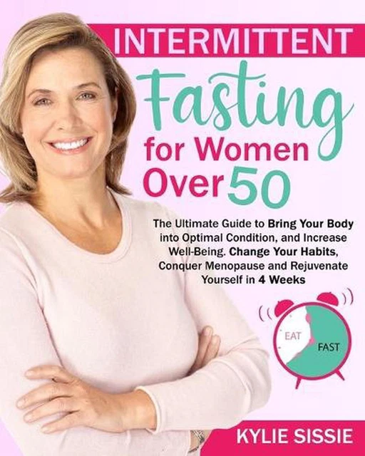 INTERMITTENT FASTING FOR Women Over 50: The Ultimate Guide to Bring ...