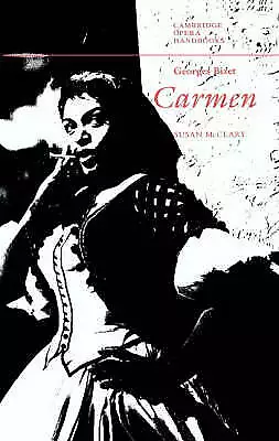 Georges Bizet: Carmen (Cambridge Opera Handbooks), McClary, Susan, Very Good