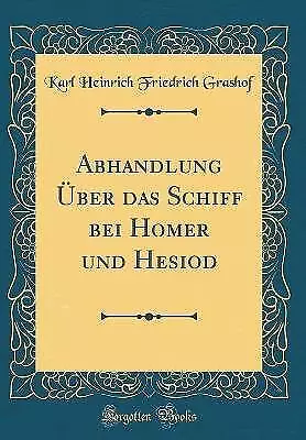 Abhandlung ber das Schiff bei Homer und Hesiod Cla