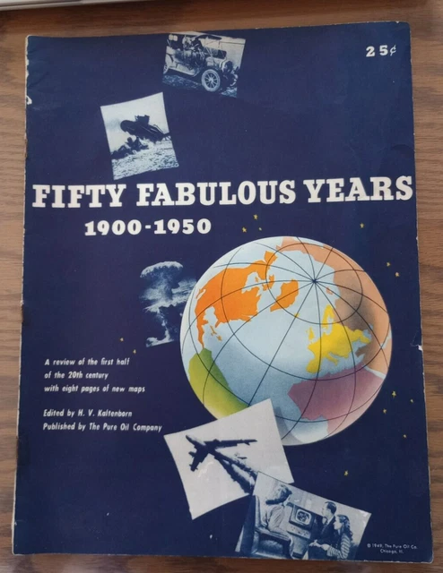 Pure Oil Co Fifty Fabulous Years 1900-1950 Maps Conflict Inventions Age of Speed