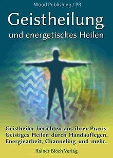 Geistheilung und energetisches Heilen: Geistheiler ... | Buch | Zustand sehr gut