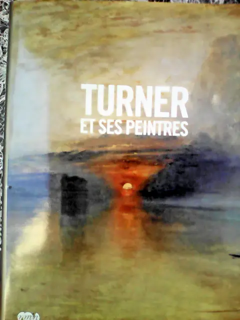 Turner et ses peintres, collectif, Réunion des Musées Nationaux 2010