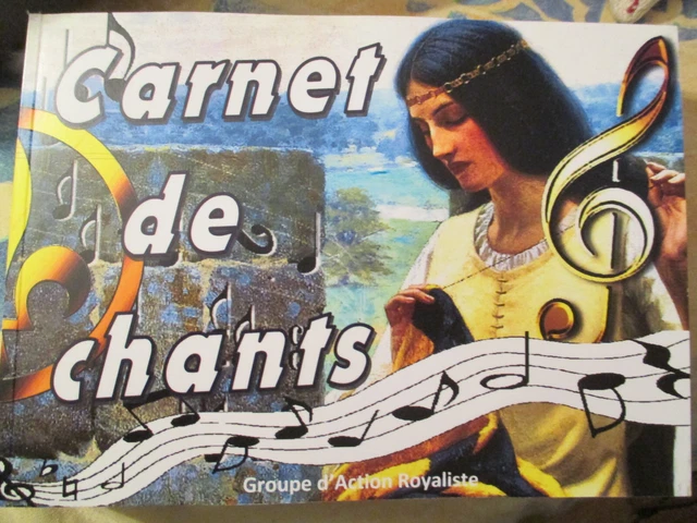 CARNET DE CHANTS, tradition, Groupe Action Royaliste,chouans,camelots