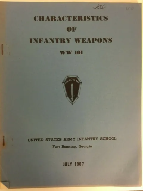 US Army Infantry School Char. of Infantry Weapons WW101 July1967 Fort Benning GA
