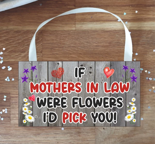 Mother in Law Plaque - If Mothers in Law Were Flowers I'd Pick You  Cute Present
