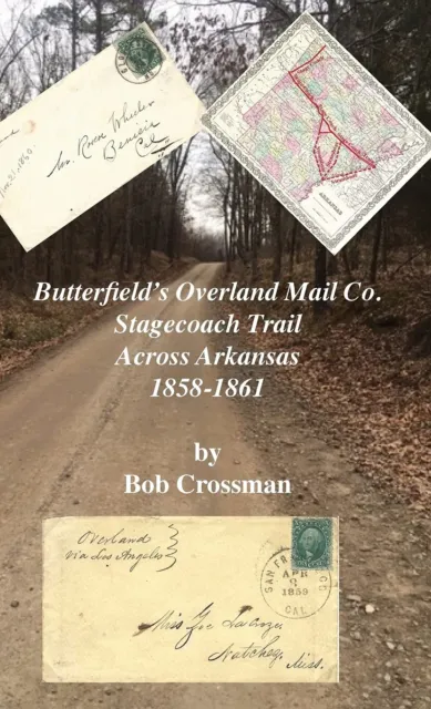 Bob O Crossman Butterfield's Overland Mail Co. Stagecoach Trail Across A (Relié)