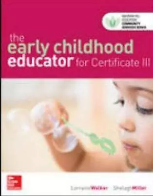 The Early Childhood Educator for Certificate III Print by Shelagh Miller, Mrs...