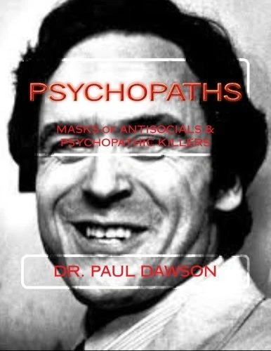 PSYCHOPATHS: MASKS OF ANTISOCIALS & PSYCHOPATHIC KILLERS By Paul Dawson *VG+*