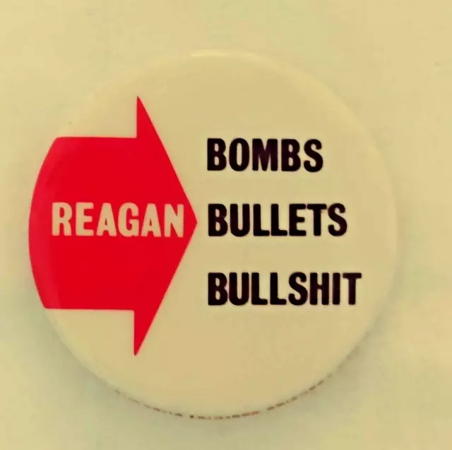 BOMBS BULLETS BULLSHIT - 1982 Anti President Ronald Reagan button