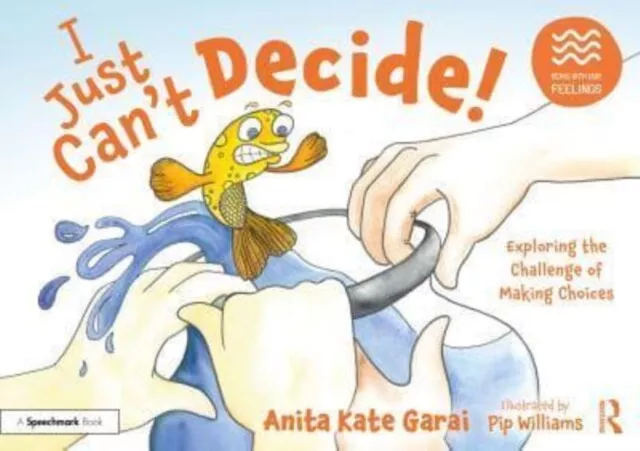 I Just Cant Decide Exploring the Challenge of Making Choices by Anita Kate Gara