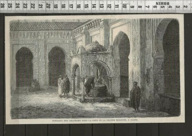 G321 / Gravure 1858 /  Fontaine Des Ablutions  Dans La Grande Mosquee A Alger