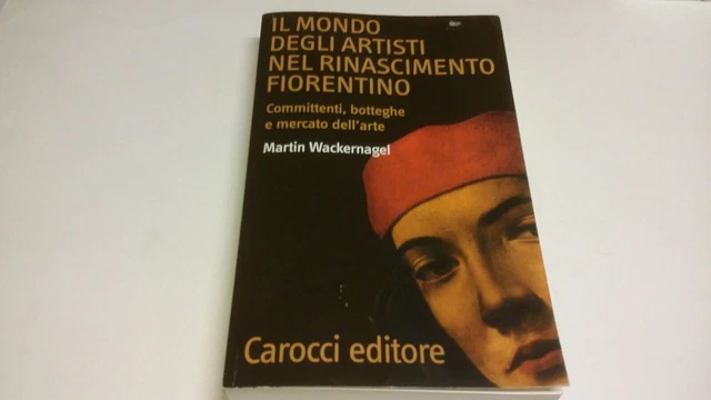Wackernagel, Il mondo degli artisti nel rinascimento fiorentino, Carocci, 20n22