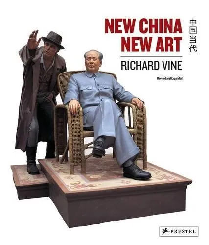 New China New Art: (Revised and Expanded Edition) Vine, Richard: