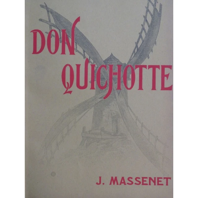 MASSENET Jules Don Quichotte Opéra Chant Piano 1910