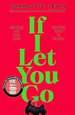 IF I LET You Go: The Heartbreaking, Shocking Richard and Judy Book Club