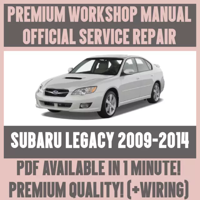 WORKSHOP MANUAL SERVICE & REPAIR GUIDE for SUBARU LEGACY 2009-2014 +WIRING