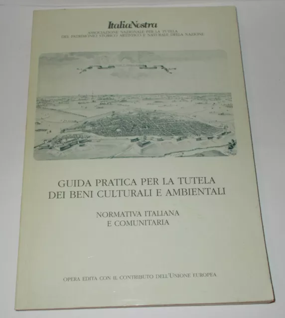 Guida Pratica Per La Tutela Dei Beni Culturali E Ambientali 1997 Italia Nostra