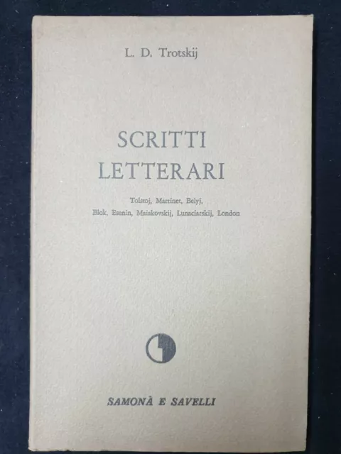 L.D.Trotskij - SCRITTI LETTERARI  - SAMONA' E SAVELLI ED 1968