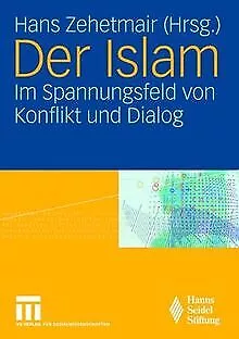Der Islam: Im Spannungsfeld von Konflikt und Dialog | Buch | Zustand sehr gut