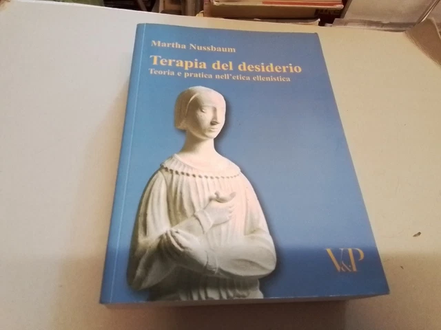 Terapia del desiderio. Teoria e pratica nell'etica ellenistica ... 25mr24