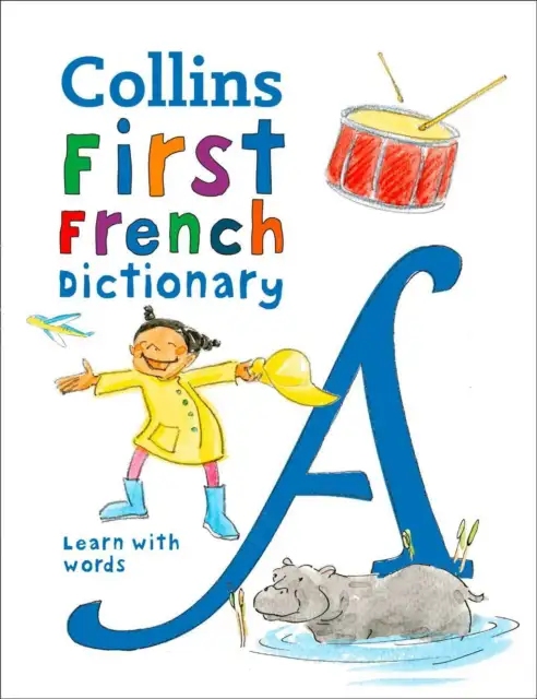 First French Dictionary: 500 first words for ages 5+ (Collins French School Dict