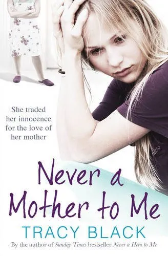 Never a Mother to Me,Tracy Black